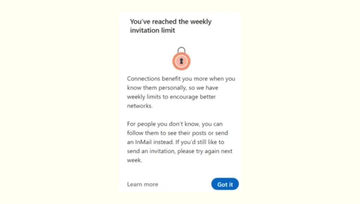 Aviso do LinkedIn: você atingiu o limite semanal de convites. Para pessoas que você não conhece, você pode segui-las ou enviar um InMail. Se ainda quiser enviar um convite, tente novamente na próxima semana